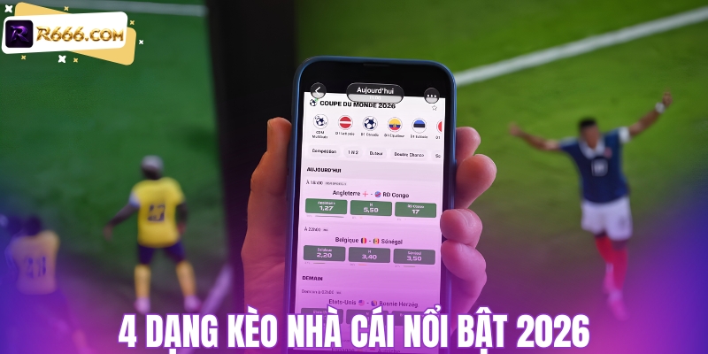 4 dạng kèo nhà cái hay gặp nhất