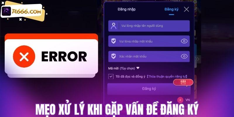 Mẹo xử lý khi gặp vấn đề đăng ký