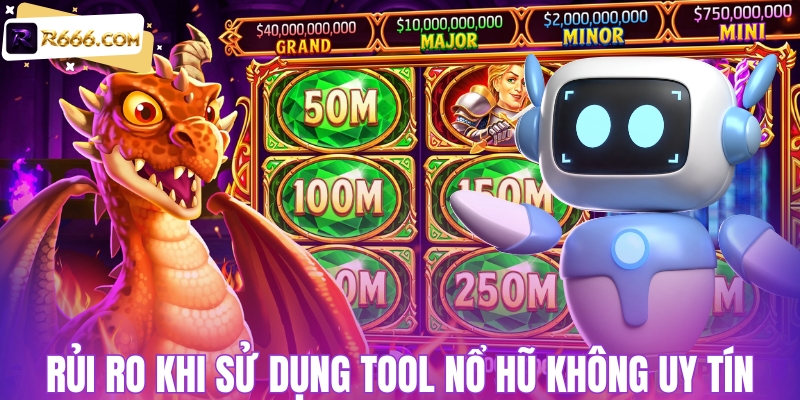 Rủi ro khi sử dụng tool nổ hũ